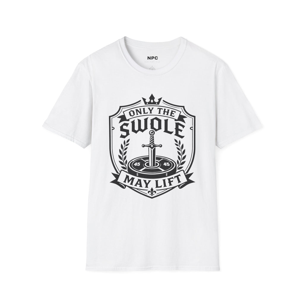 Only The Swole May Lift T-Shirt