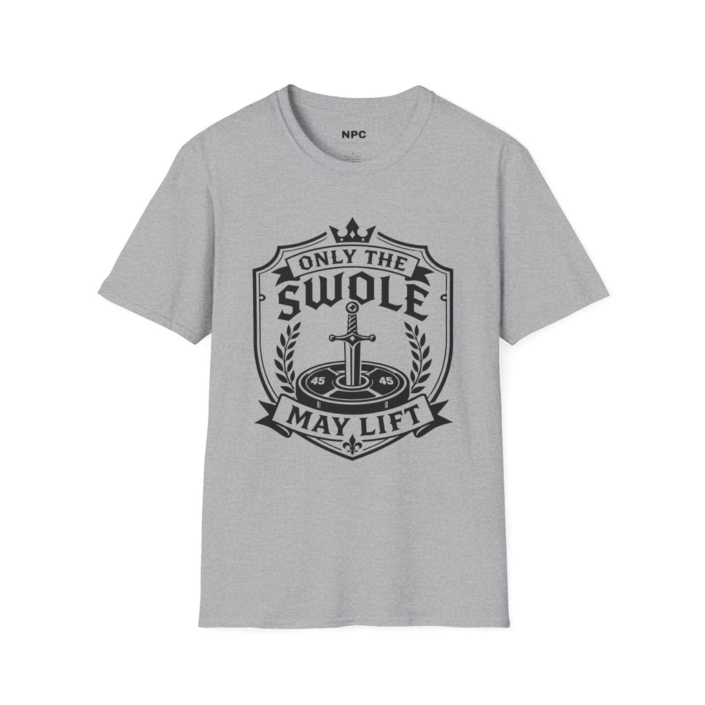 Only The Swole May Lift T-Shirt