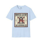 Wanted Leg Day T-Shirt