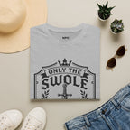 Only The Swole May Lift T-Shirt