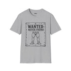 Wanted Never Found T-Shirt