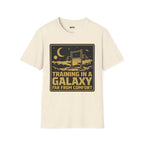 Training In A Galaxy Far From Comfort T-Shirt