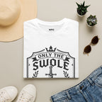 Only The Swole May Lift T-Shirt