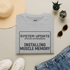 Installing Muscle Memory T-Shirt