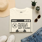 Muscle Memory Not Found T-Shirt