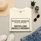 Installing Muscle Memory T-Shirt