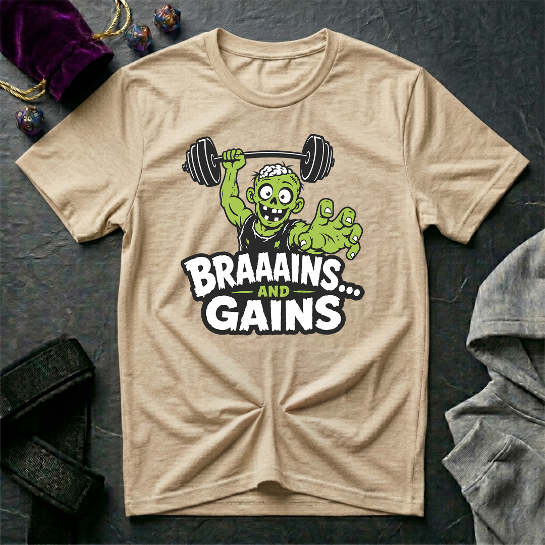 Braaains and Gains T-Shirt