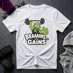 Braaains and Gains T-Shirt