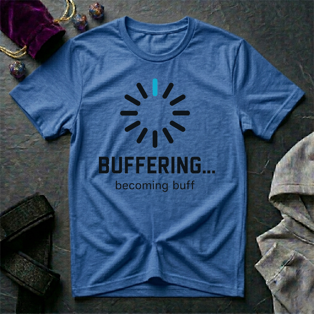 Buffering T-Shirt