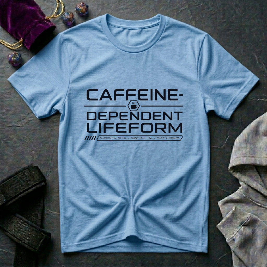 Caffeine Dependent Lifeform T-Shirt