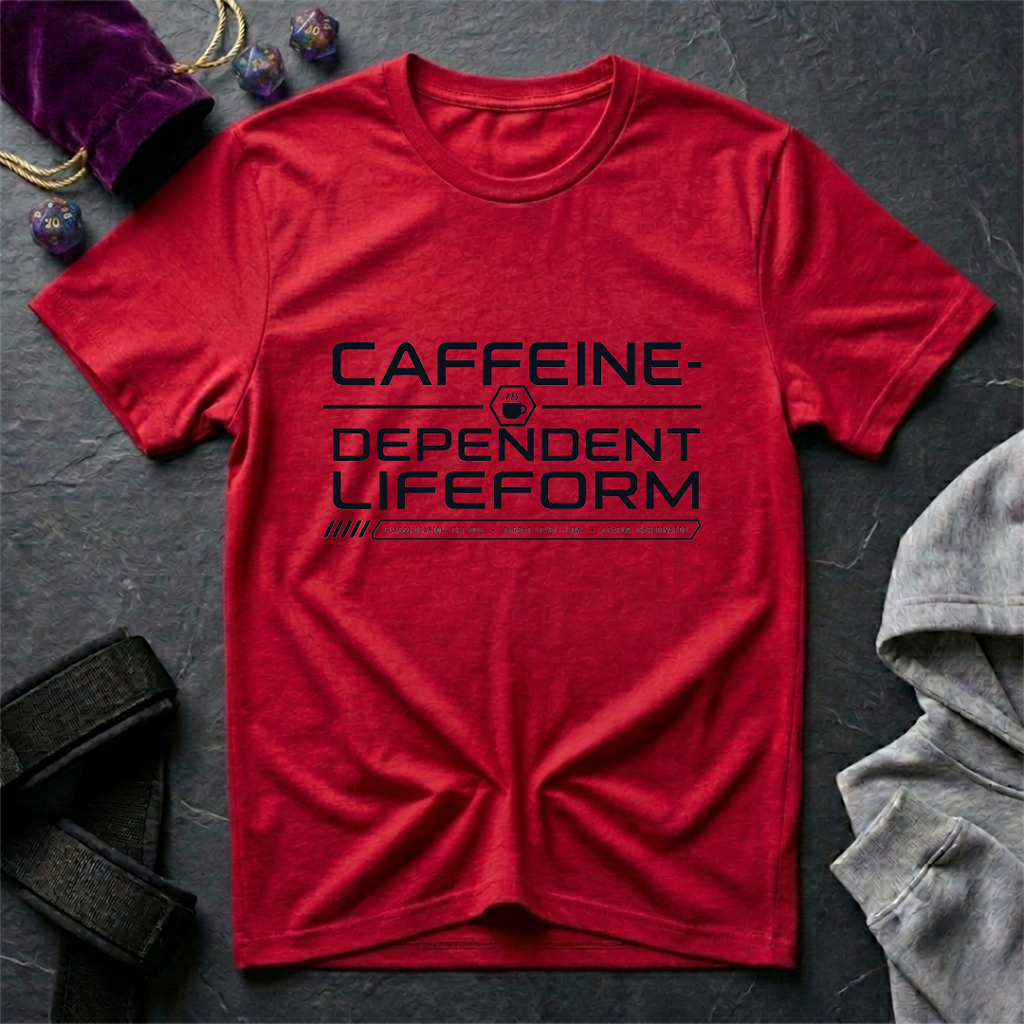 Caffeine Dependent Lifeform T-Shirt