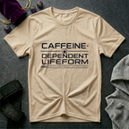 Caffeine Dependent Lifeform T-Shirt