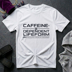 Caffeine Dependent Lifeform T-Shirt