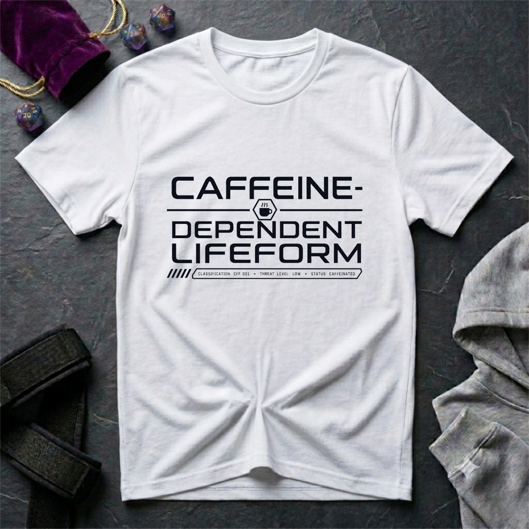 Caffeine Dependent Lifeform T-Shirt