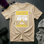 Caution Contains Iron T-Shirt