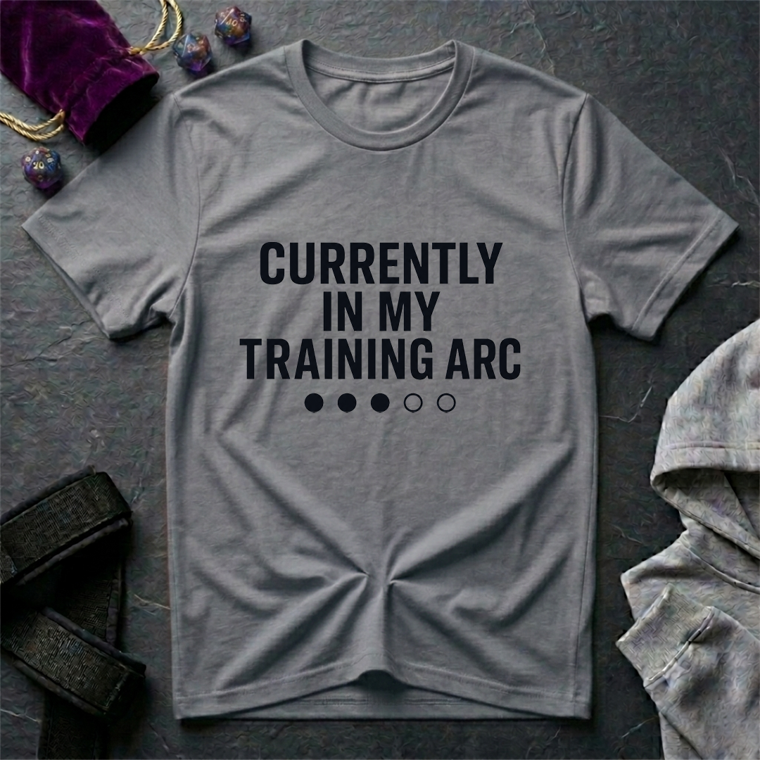 Currently In My Training Arc T-Shirt