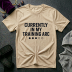 Currently In My Training Arc T-Shirt