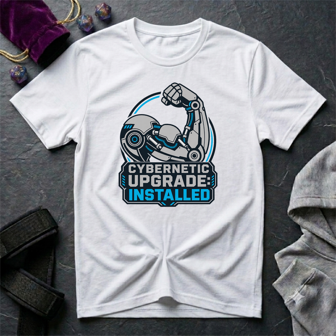 Cybernetic Upgrade Installed T-Shirt