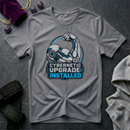Cybernetic Upgrade Installed T-Shirt