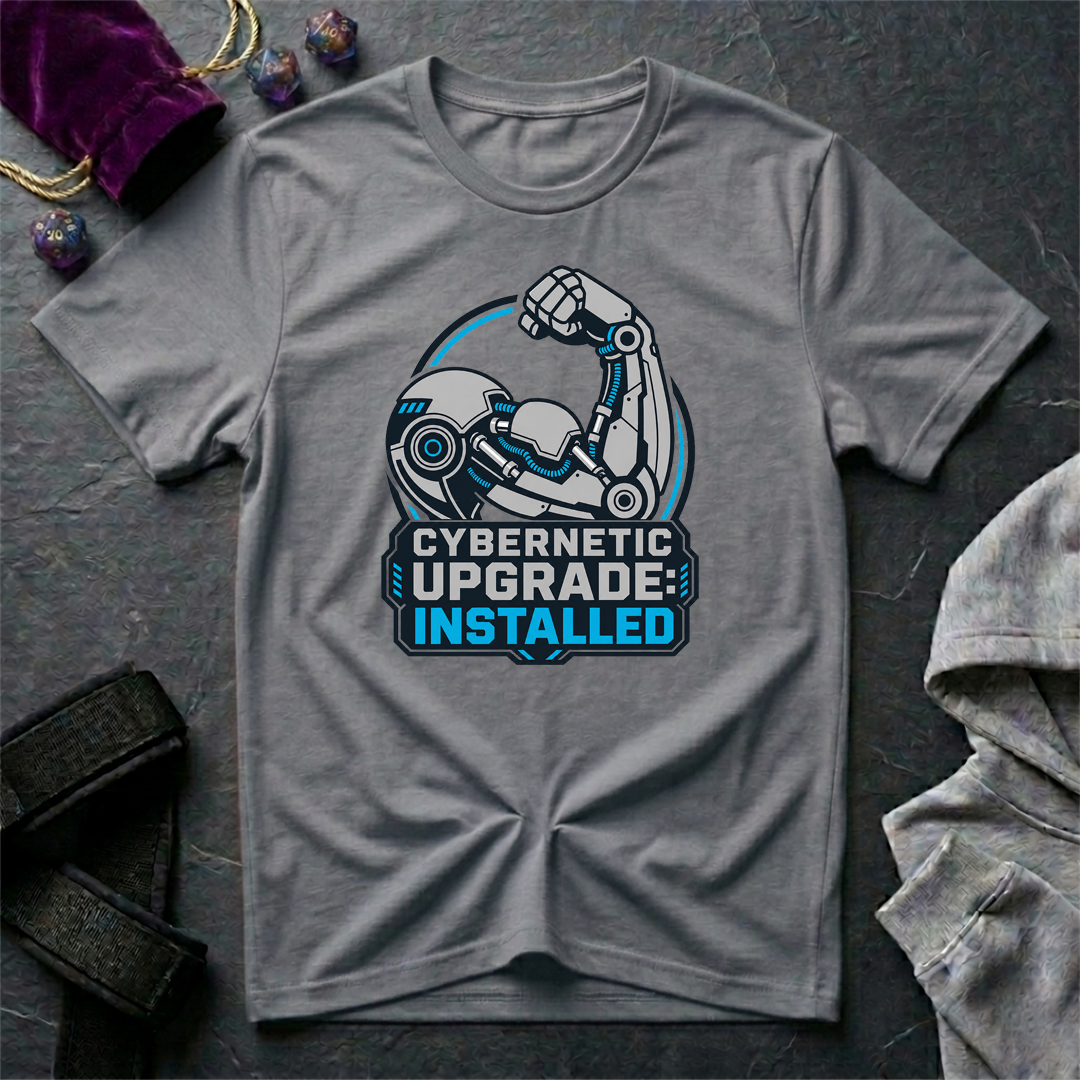 Cybernetic Upgrade Installed T-Shirt
