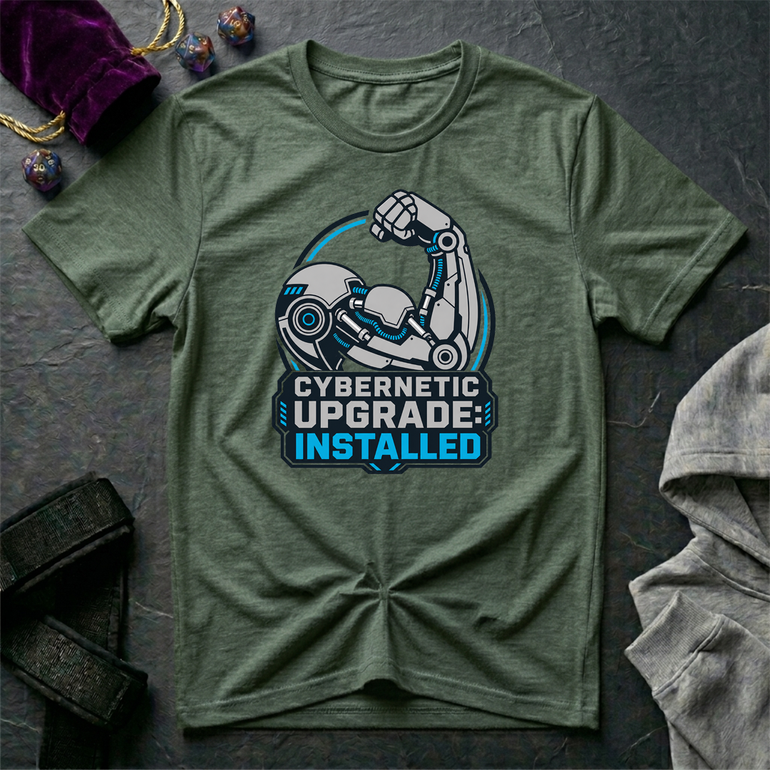 Cybernetic Upgrade Installed T-Shirt