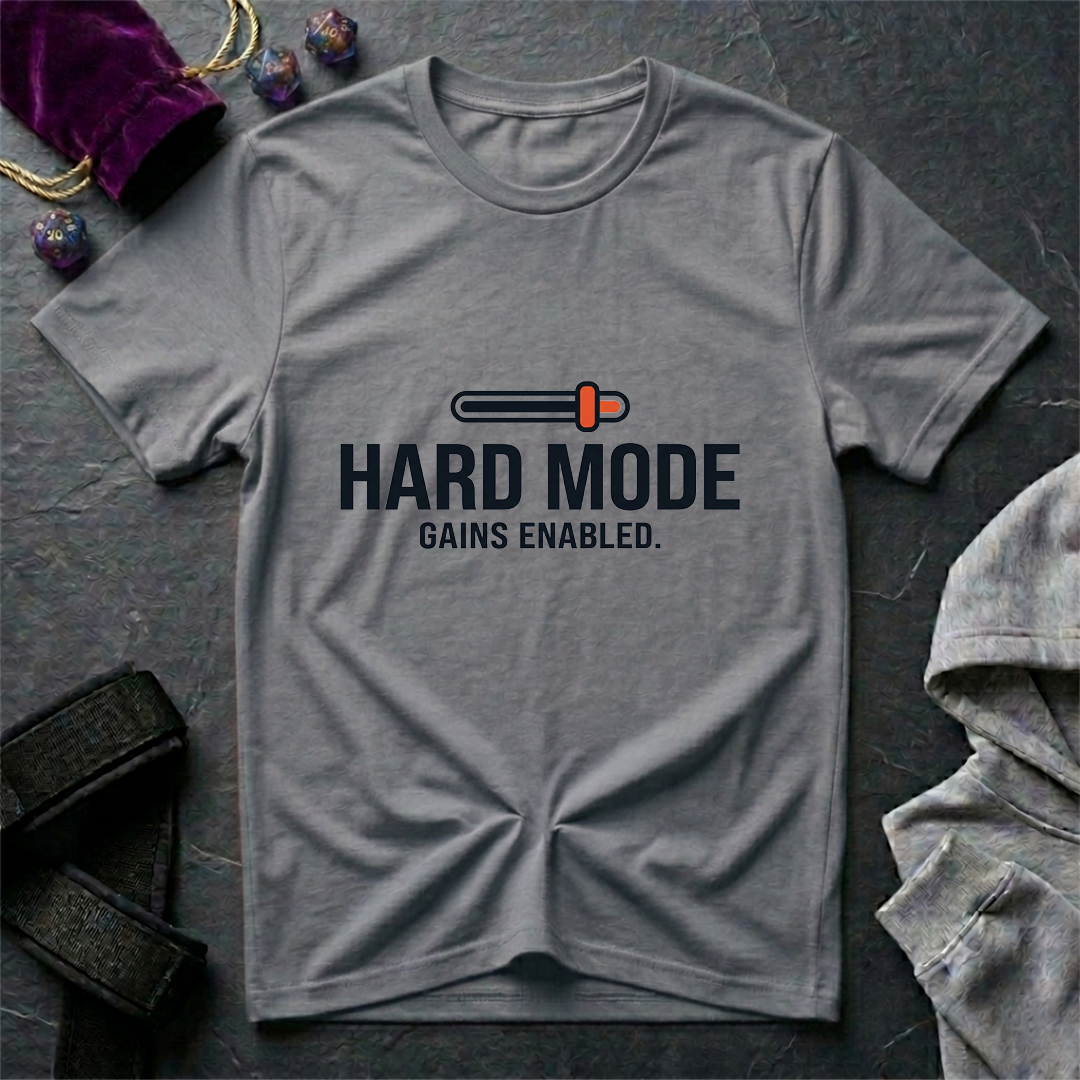 Hard Mode Gains Enabled T-Shirt