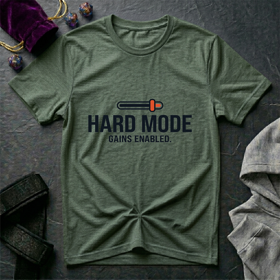 Hard Mode Gains Enabled T-Shirt