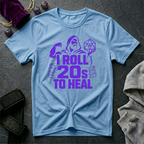 I Roll 20s To Heal-Shirt