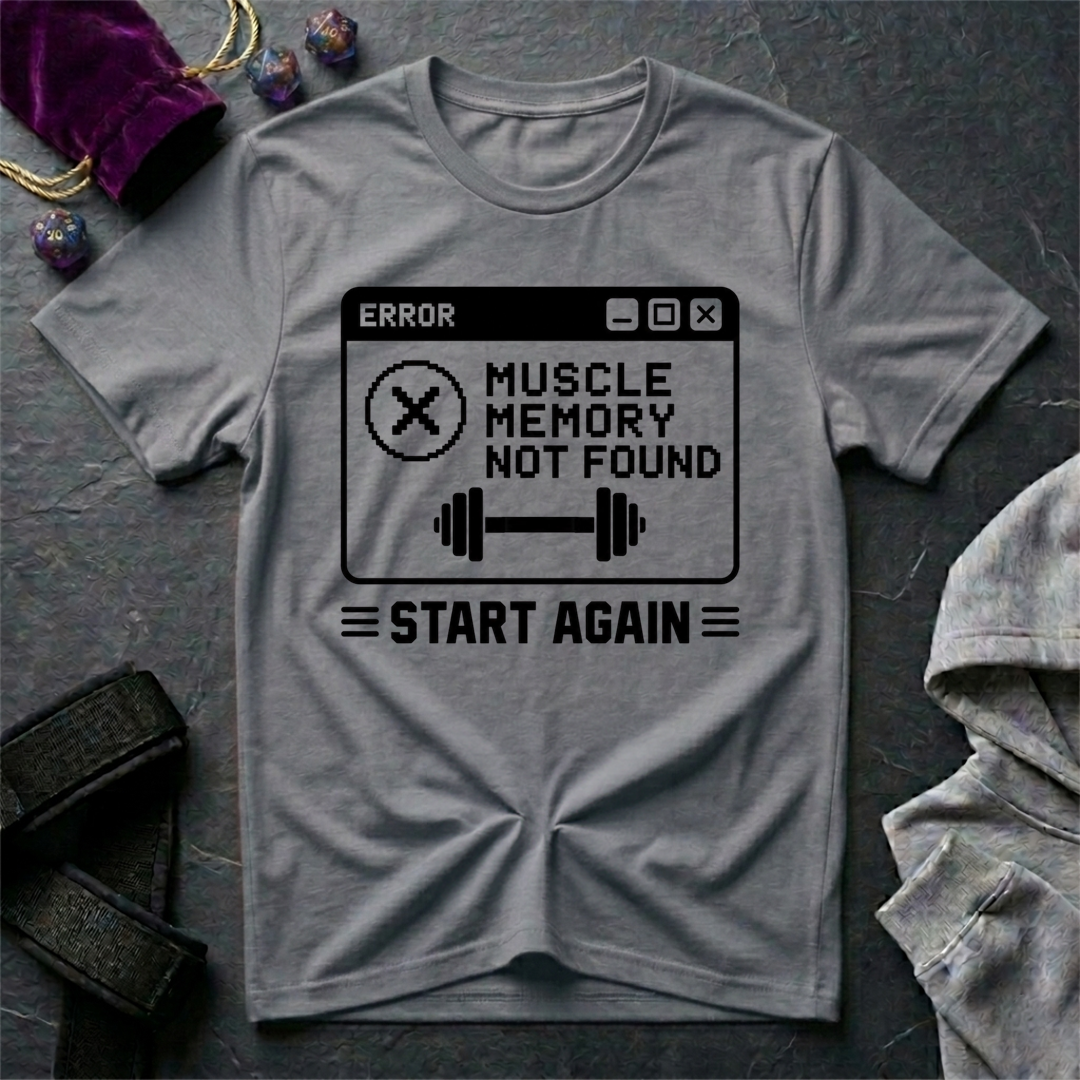Muscle Memory Not Found T-Shirt