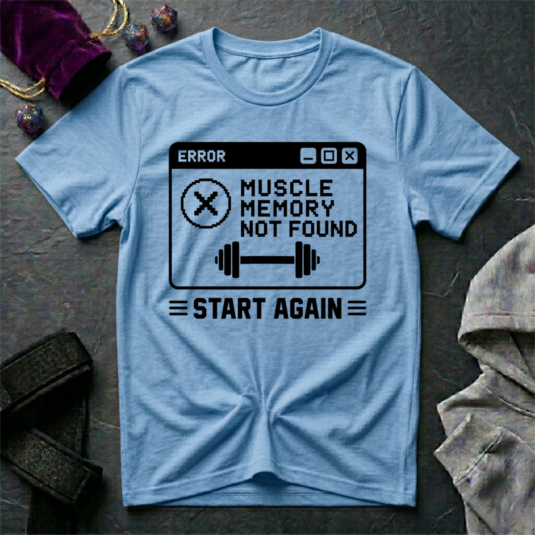 Muscle Memory Not Found T-Shirt