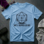 Nat 1 Skipped Leg Day T-Shirt