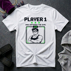 Player 1 Has Entered The Gym T-Shirt