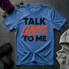 Talk Gains To Me T-Shirt