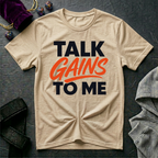 Talk Gains To Me T-Shirt