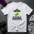 We Came For the Gains T-Shirt