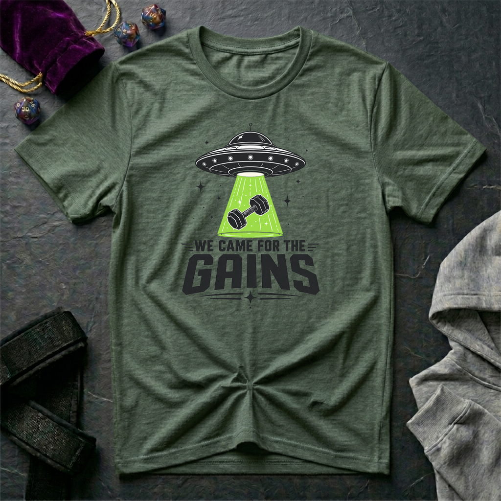 We Came For the Gains T-Shirt