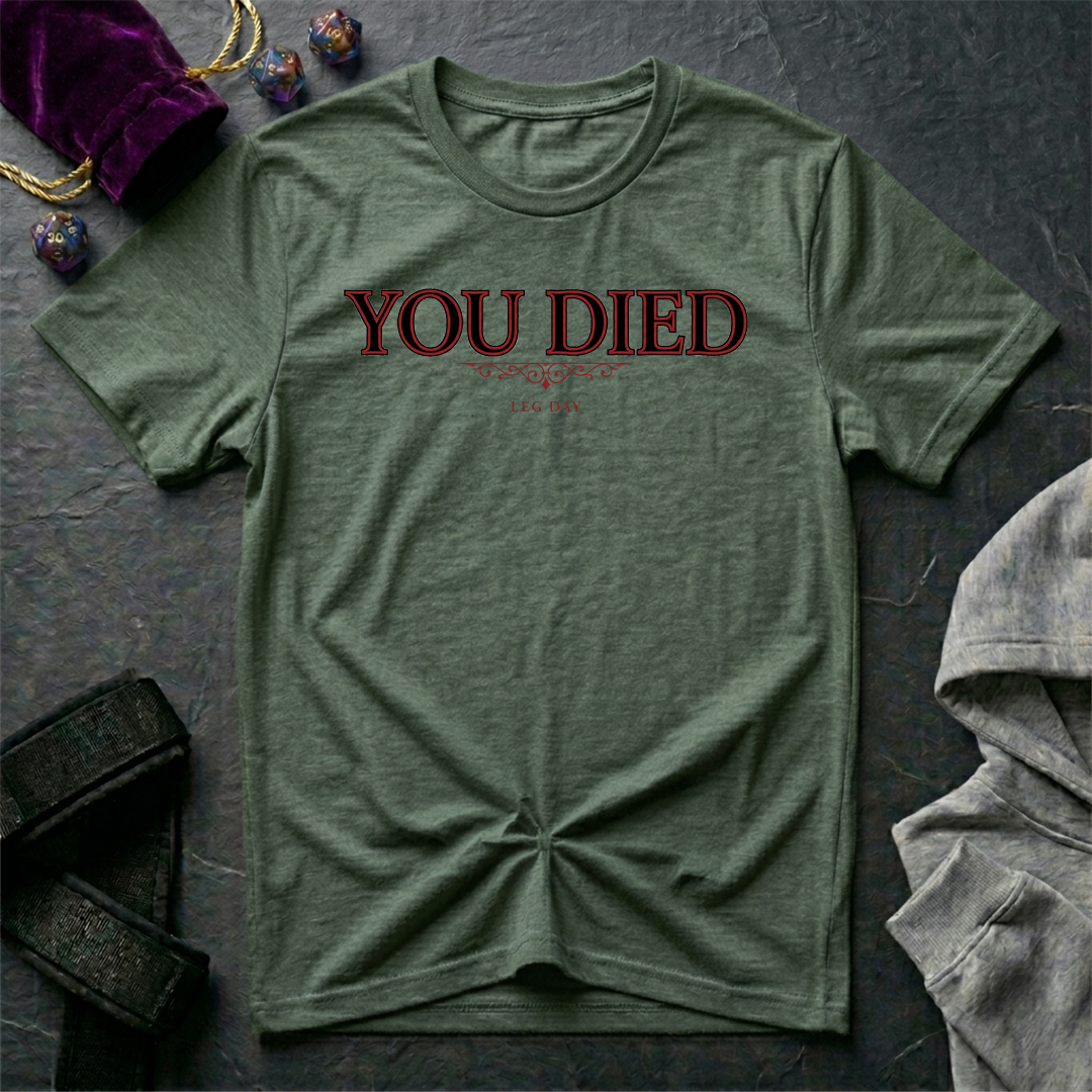You Died Leg Day T-Shirt