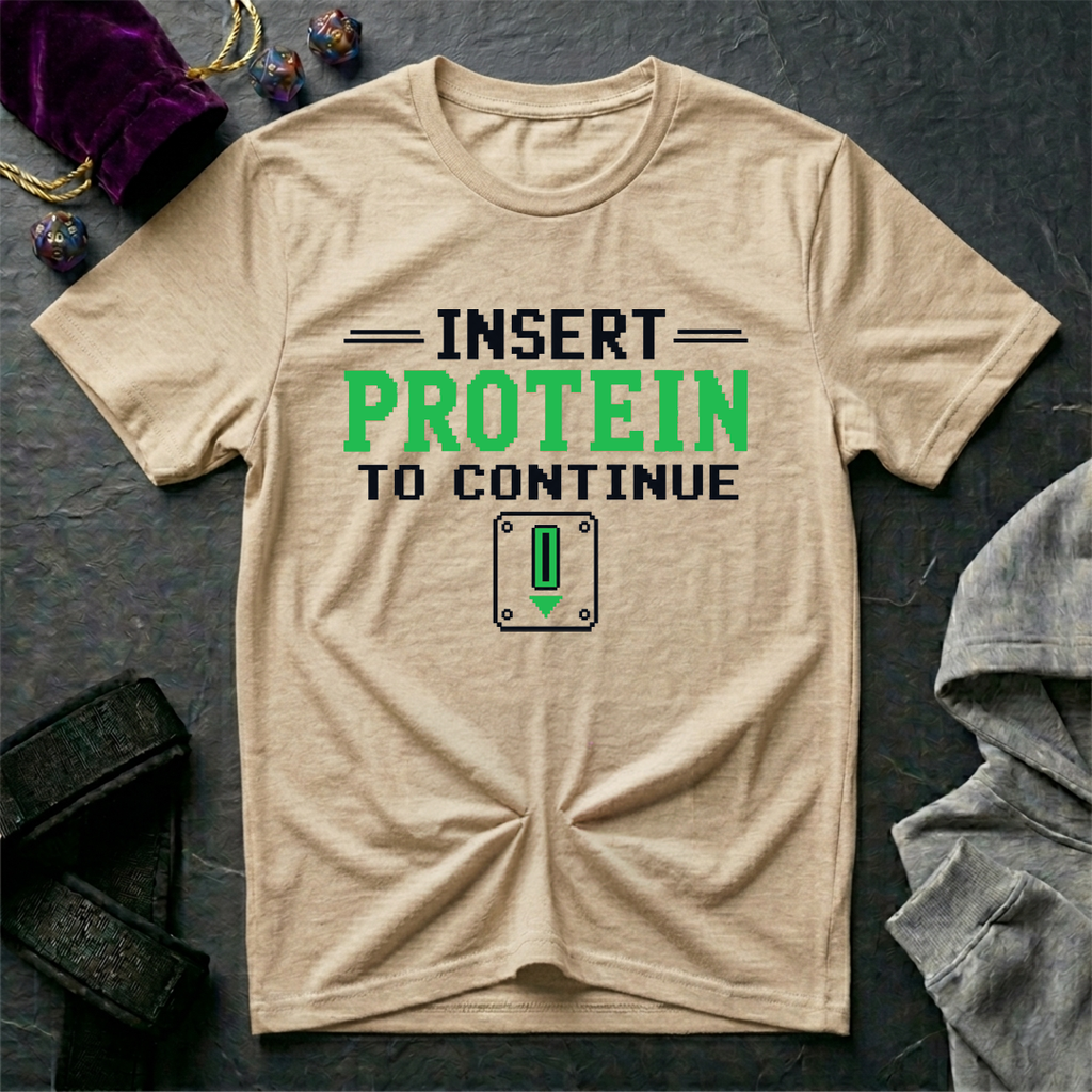 Insert Protein To Continue T-Shirt