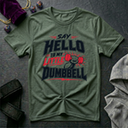 Say Hello To My Little Dumbbell T-Shirt