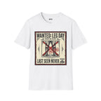 Wanted Leg Day T-Shirt