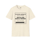 Installing Muscle Memory T-Shirt