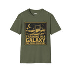 Training In A Galaxy Far From Comfort T-Shirt