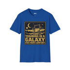 Training In A Galaxy Far From Comfort T-Shirt