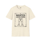 Wanted Never Found T-Shirt