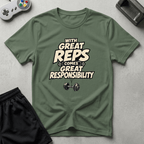 Great Reps Great Responsibility T-Shirt - Military Green