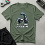 I'll Be Back T-Shirt - Military Green