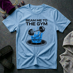 Beam Me To The Gym T-Shirt
