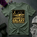 Training In A Galaxy Far From Comfort T-Shirt