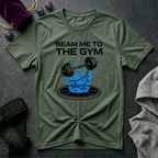 Beam Me To The Gym T-Shirt