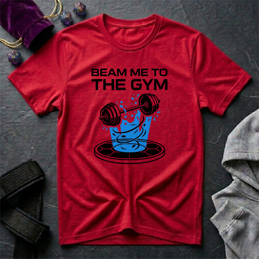 Beam Me To The Gym T-Shirt